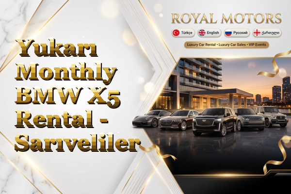 Yukarı Monthly BMW X5 Rental - Sarıveliler