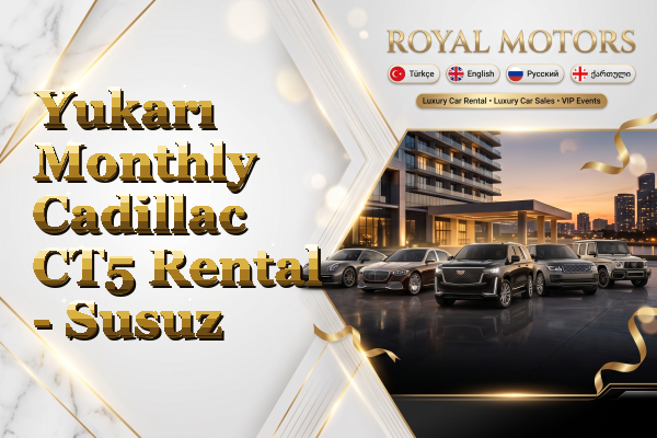 Yukarı Monthly Cadillac CT5 Rental - Susuz