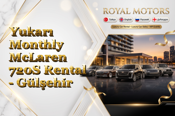 Yukarı Monthly McLaren 720S Rental - Gülşehir