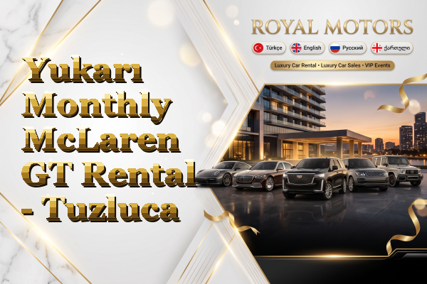 Yukarı Monthly McLaren GT Rental - Tuzluca