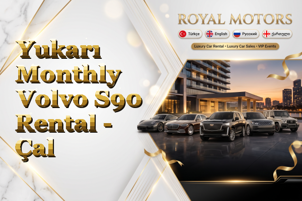 Yukarı Monthly Volvo S90 Rental - Çal