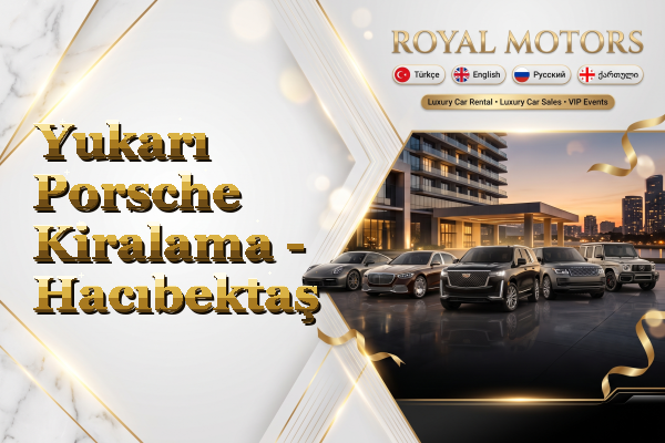 Yukarı Porsche Kiralama - Hacıbektaş