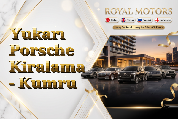 Yukarı Porsche Kiralama - Kumru