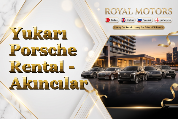 Yukarı Porsche Rental - Akıncılar