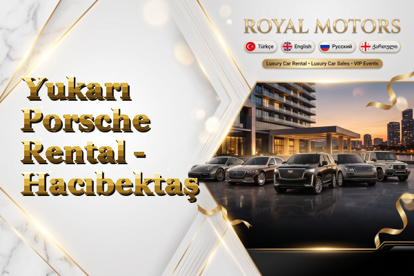 Yukarı Porsche Rental - Hacıbektaş