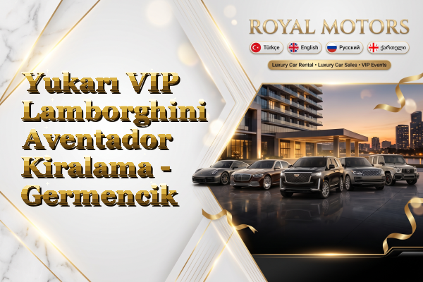 Yukarı VIP Lamborghini Aventador Kiralama - Germencik