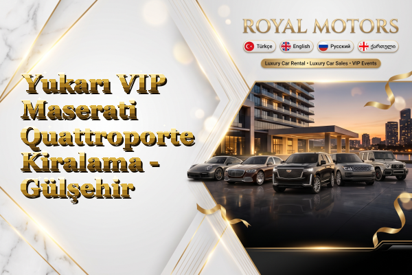 Yukarı VIP Maserati Quattroporte Kiralama - Gülşehir