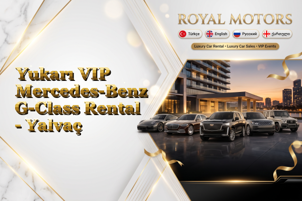Yukarı VIP Mercedes-Benz G-Class Rental - Yalvaç