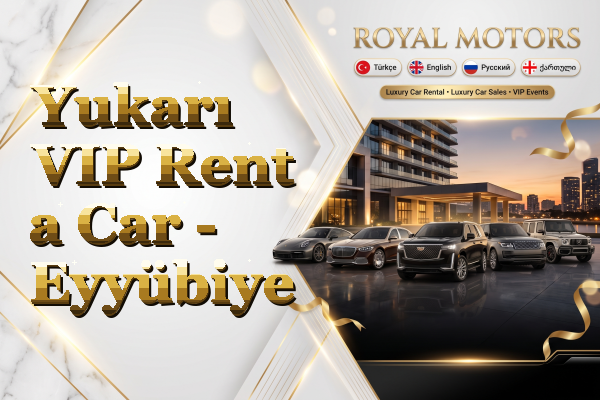 Yukarı VIP Rent a Car - Eyyübiye
