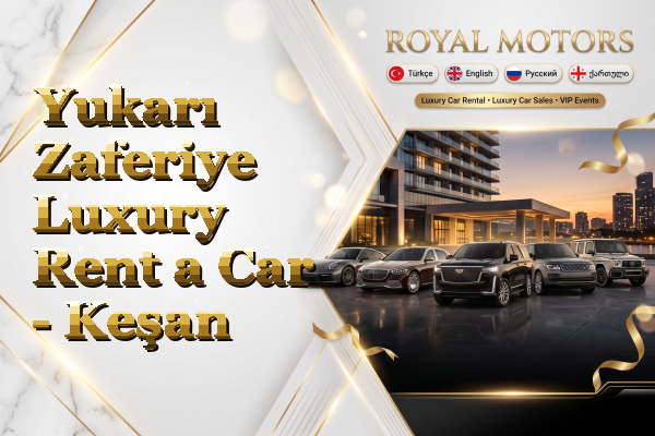 Yukarı Zaferiye Luxury Rent a Car - Keşan