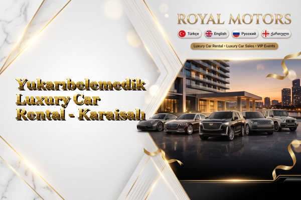 Yukarıbelemedik Luxury Car Rental - Karaisalı