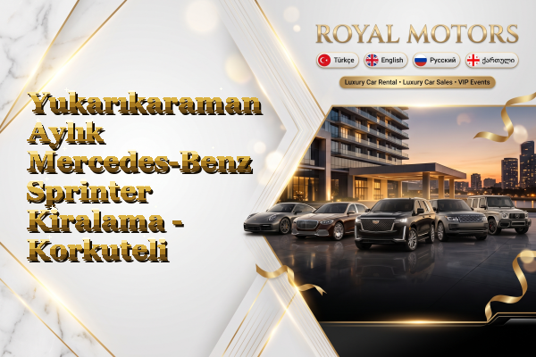 Yukarıkaraman Aylık Mercedes-Benz Sprinter Kiralama - Korkuteli