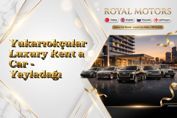 Yukarıokçular Luxury Rent a Car - Yayladağı