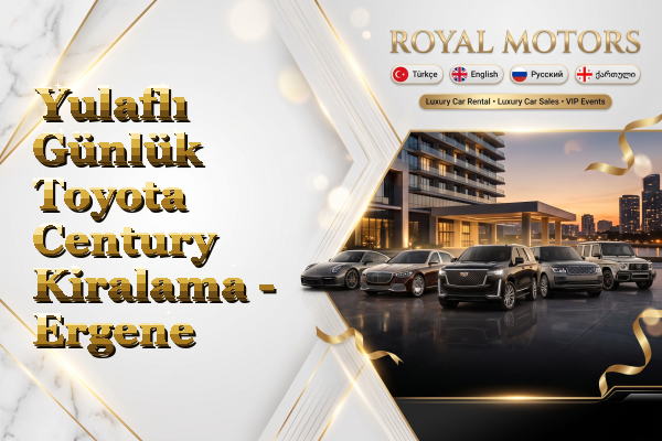 Yulaflı Günlük Toyota Century Kiralama - Ergene
