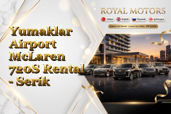 Yumaklar Airport McLaren 720S Rental - Serik