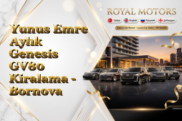 Yunus Emre Aylık Genesis GV80 Kiralama - Bornova