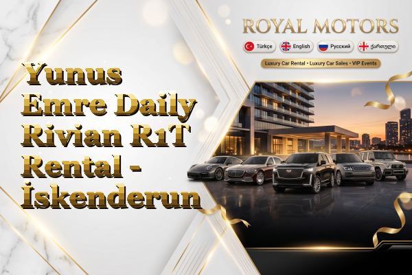 Yunus Emre Daily Rivian R1T Rental - İskenderun