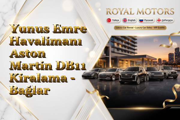 Yunus Emre Havalimanı Aston Martin DB11 Kiralama - Bağlar