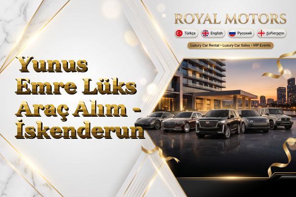 Yunus Emre Lüks Araç Alım - İskenderun