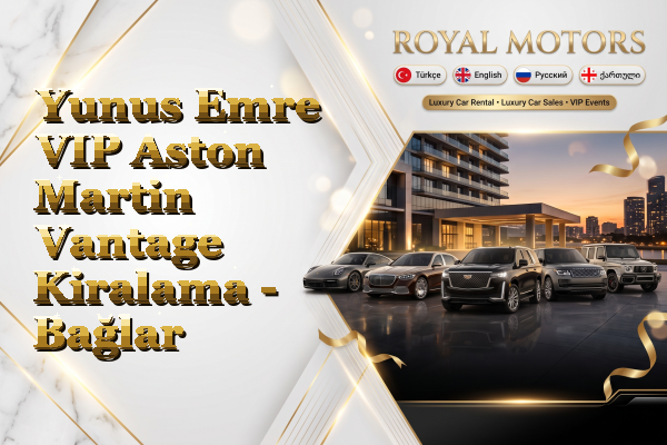 Yunus Emre VIP Aston Martin Vantage Kiralama - Bağlar
