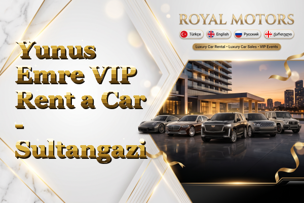 Yunus Emre VIP Rent a Car - Sultangazi