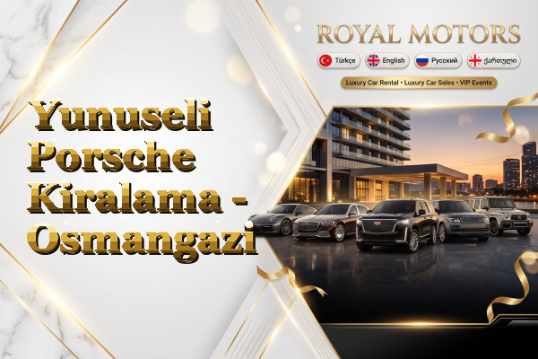 Yunuseli Porsche Kiralama - Osmangazi