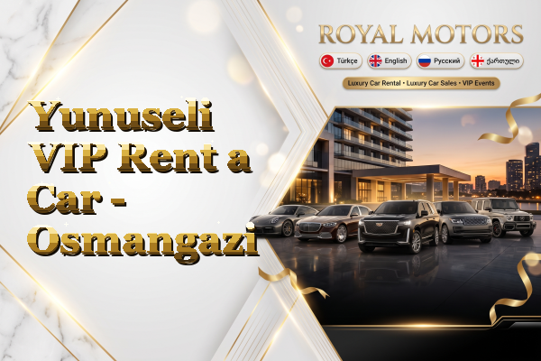 Yunuseli VIP Rent a Car - Osmangazi