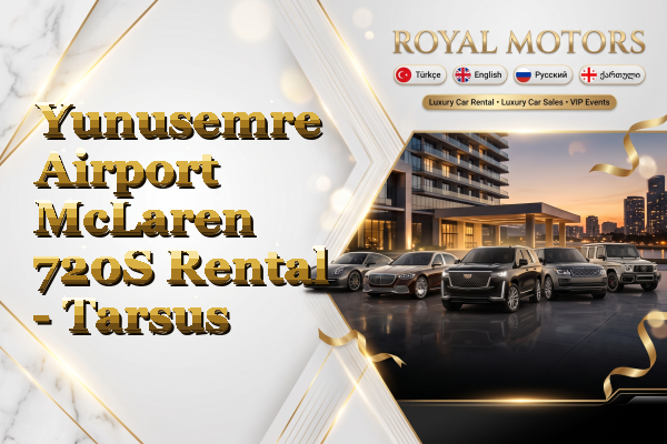 Yunusemre Airport McLaren 720S Rental - Tarsus