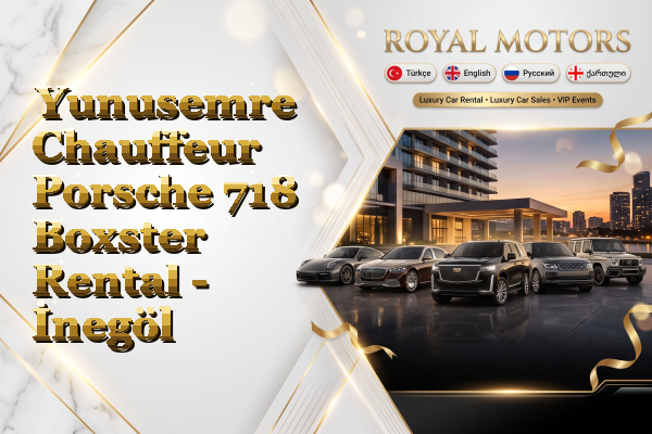 Yunusemre Chauffeur Porsche 718 Boxster Rental - İnegöl