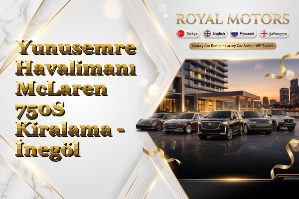 Yunusemre Havalimanı McLaren 750S Kiralama - İnegöl