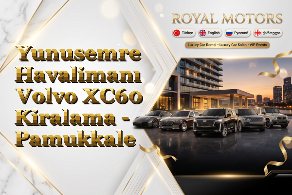 Yunusemre Havalimanı Volvo XC60 Kiralama - Pamukkale