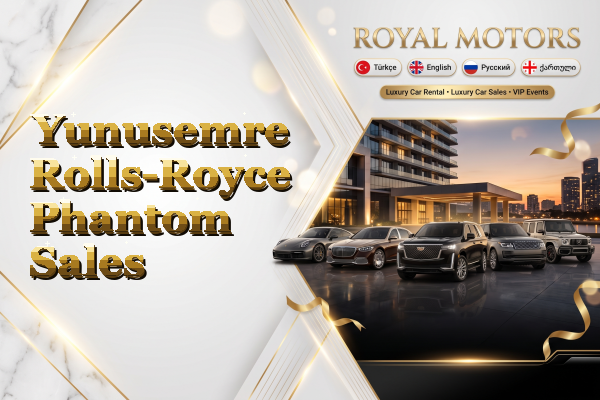 Yunusemre Rolls-Royce Phantom Sales