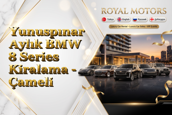 Yunuspınar Aylık BMW 8 Series Kiralama - Çameli