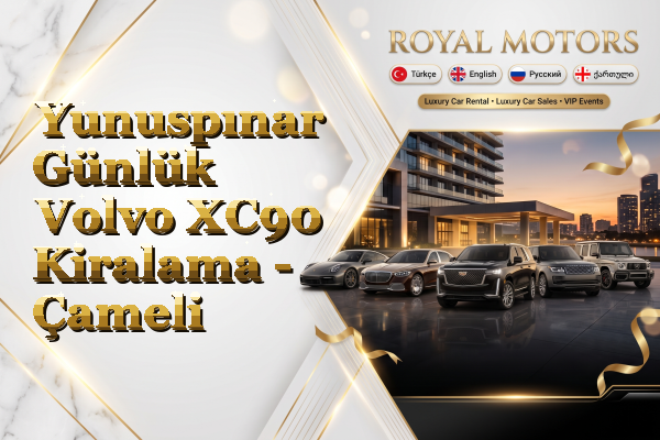 Yunuspınar Günlük Volvo XC90 Kiralama - Çameli
