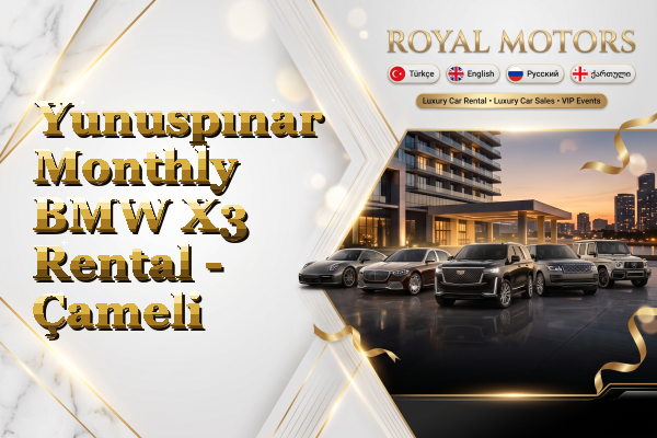Yunuspınar Monthly BMW X3 Rental - Çameli