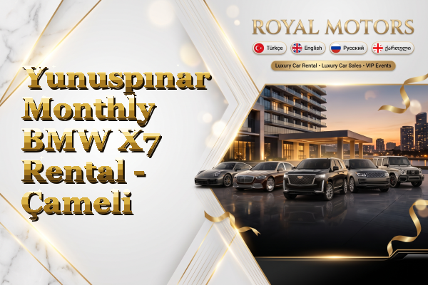Yunuspınar Monthly BMW X7 Rental - Çameli