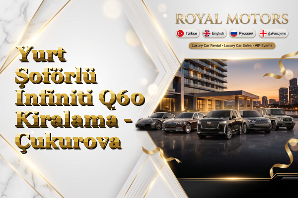 Yurt Şoförlü Infiniti Q60 Kiralama - Çukurova