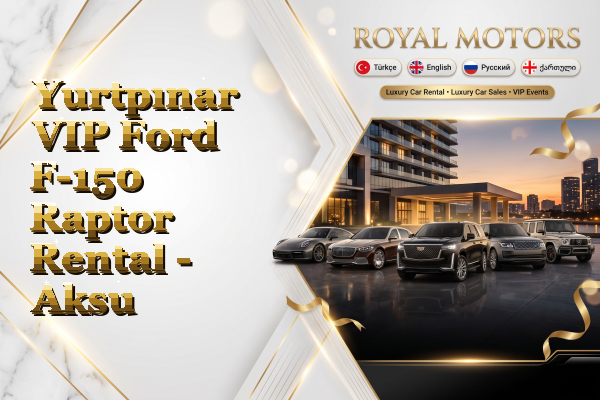 Yurtpınar VIP Ford F-150 Raptor Rental - Aksu