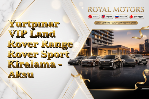 Yurtpınar VIP Land Rover Range Rover Sport Kiralama - Aksu