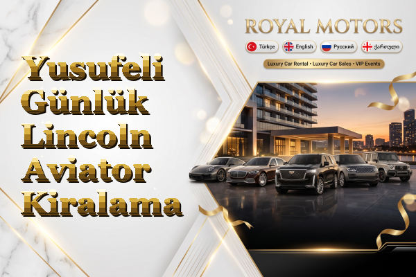 Yusufeli Günlük Lincoln Aviator Kiralama