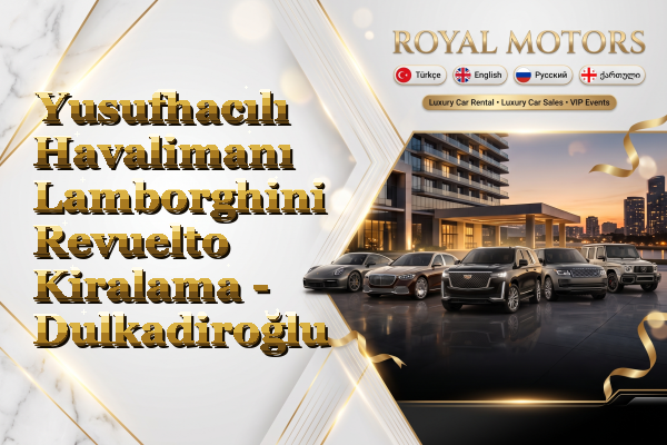 Yusufhacılı Havalimanı Lamborghini Revuelto Kiralama - Dulkadiroğlu