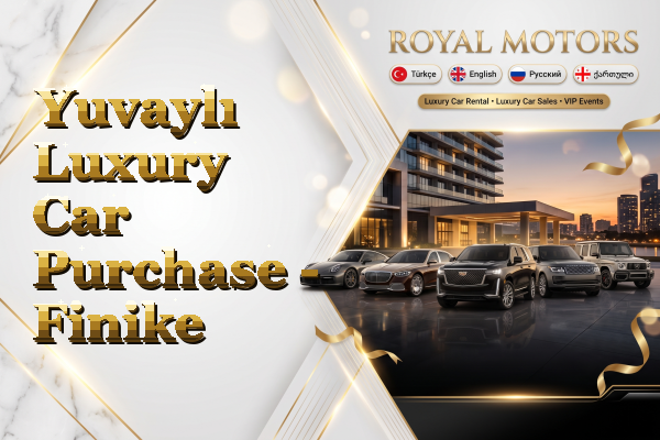 Yuvaylı Luxury Car Purchase - Finike