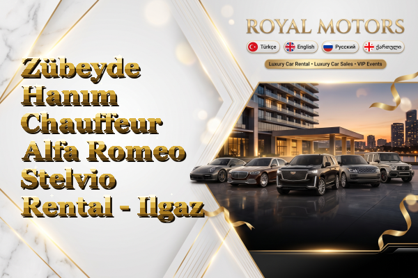 Zübeyde Hanım Chauffeur Alfa Romeo Stelvio Rental - Ilgaz