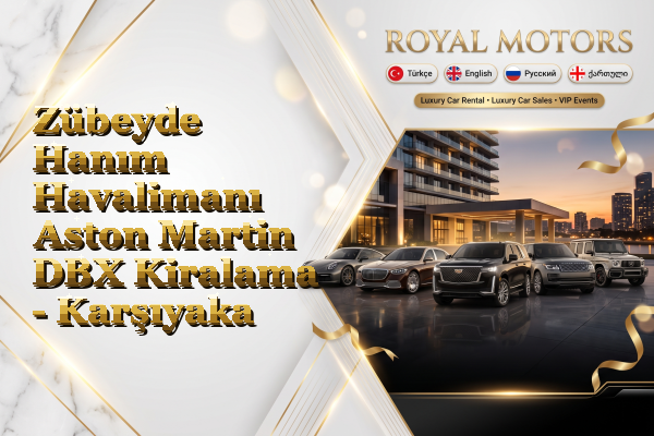 Zübeyde Hanım Havalimanı Aston Martin DBX Kiralama - Karşıyaka