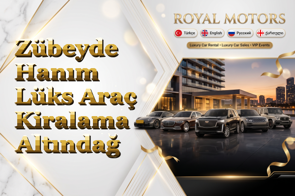 Zübeyde Hanım Lüks Araç Kiralama - Altındağ