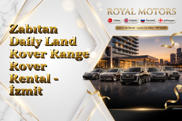 Zabıtan Daily Land Rover Range Rover Rental - İzmit