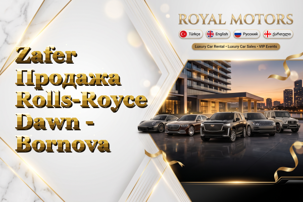 Zafer Продажа Rolls-Royce Dawn - Bornova