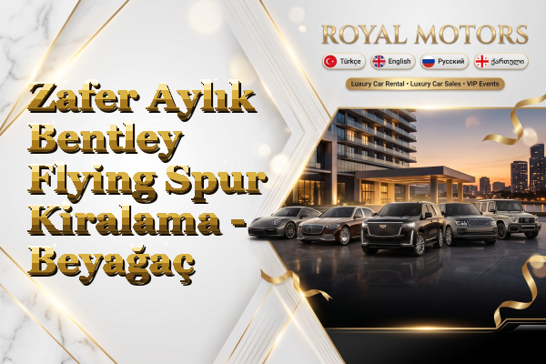 Zafer Aylık Bentley Flying Spur Kiralama - Beyağaç