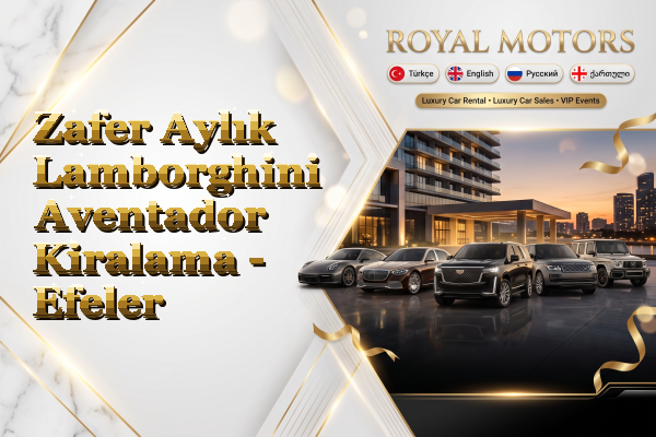 Zafer Aylık Lamborghini Aventador Kiralama - Efeler