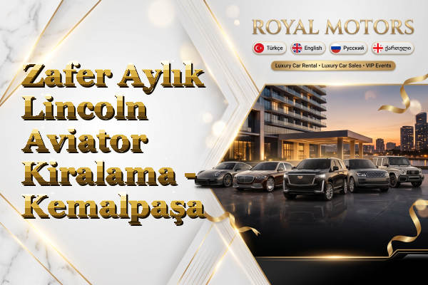 Zafer Aylık Lincoln Aviator Kiralama - Kemalpaşa